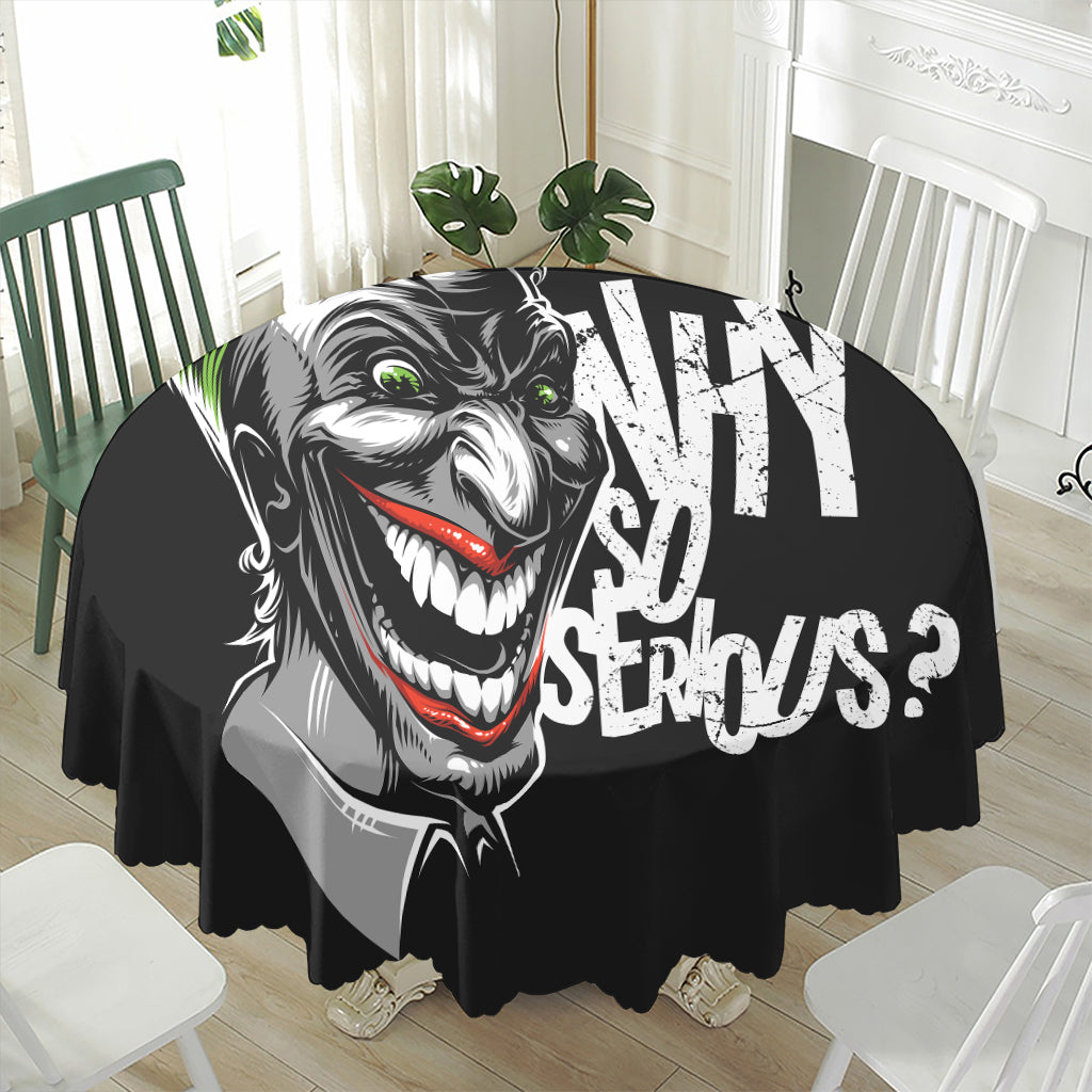 Laughing Joker Why So Serious Print Waterproof Round Tablecloth