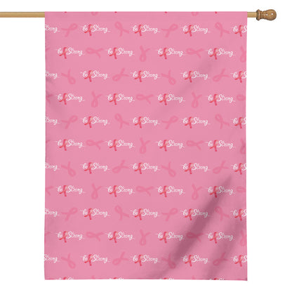 Be Strong Breast Cancer Pattern Print House Flag