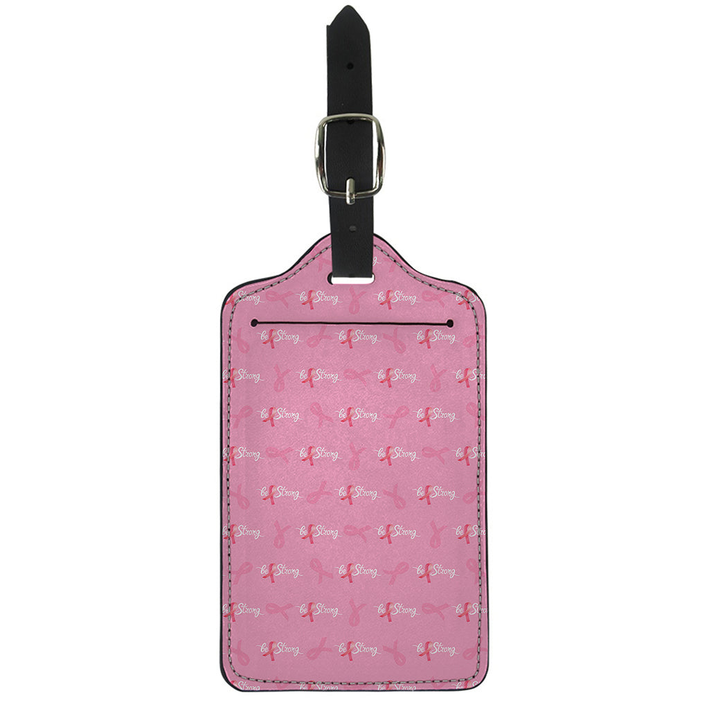 Be Strong Breast Cancer Pattern Print Luggage Tag