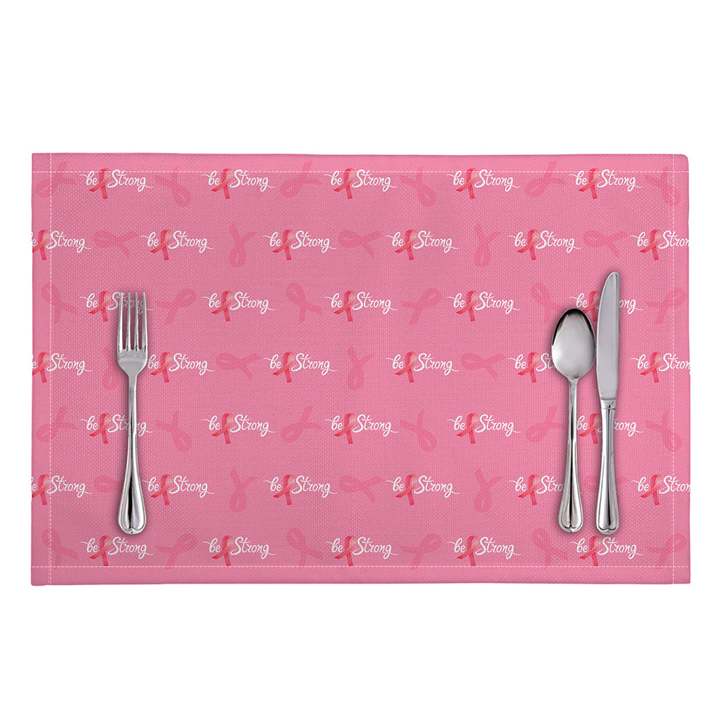 Be Strong Breast Cancer Pattern Print Placemat