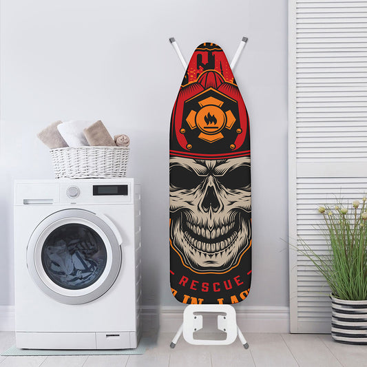 Firefighter First In Last Out Print Ironing Board Cover