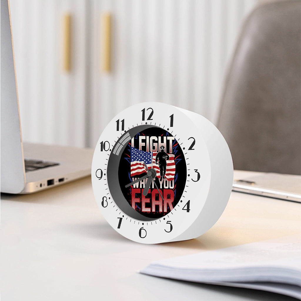 Firefighter I Fight What You Fear Print Alarm Clock