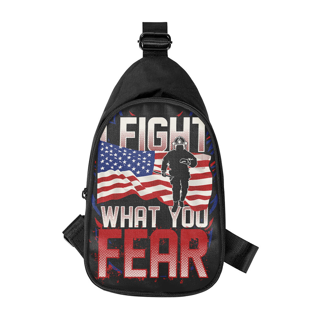 Firefighter I Fight What You Fear Print Chest Bag