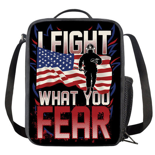 Firefighter I Fight What You Fear Print Crossbody Lunch Bag