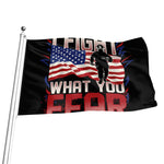 Firefighter I Fight What You Fear Print Flag