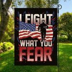 Firefighter I Fight What You Fear Print Garden Flag