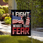 Firefighter I Fight What You Fear Print House Flag