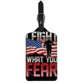 Firefighter I Fight What You Fear Print Luggage Tag