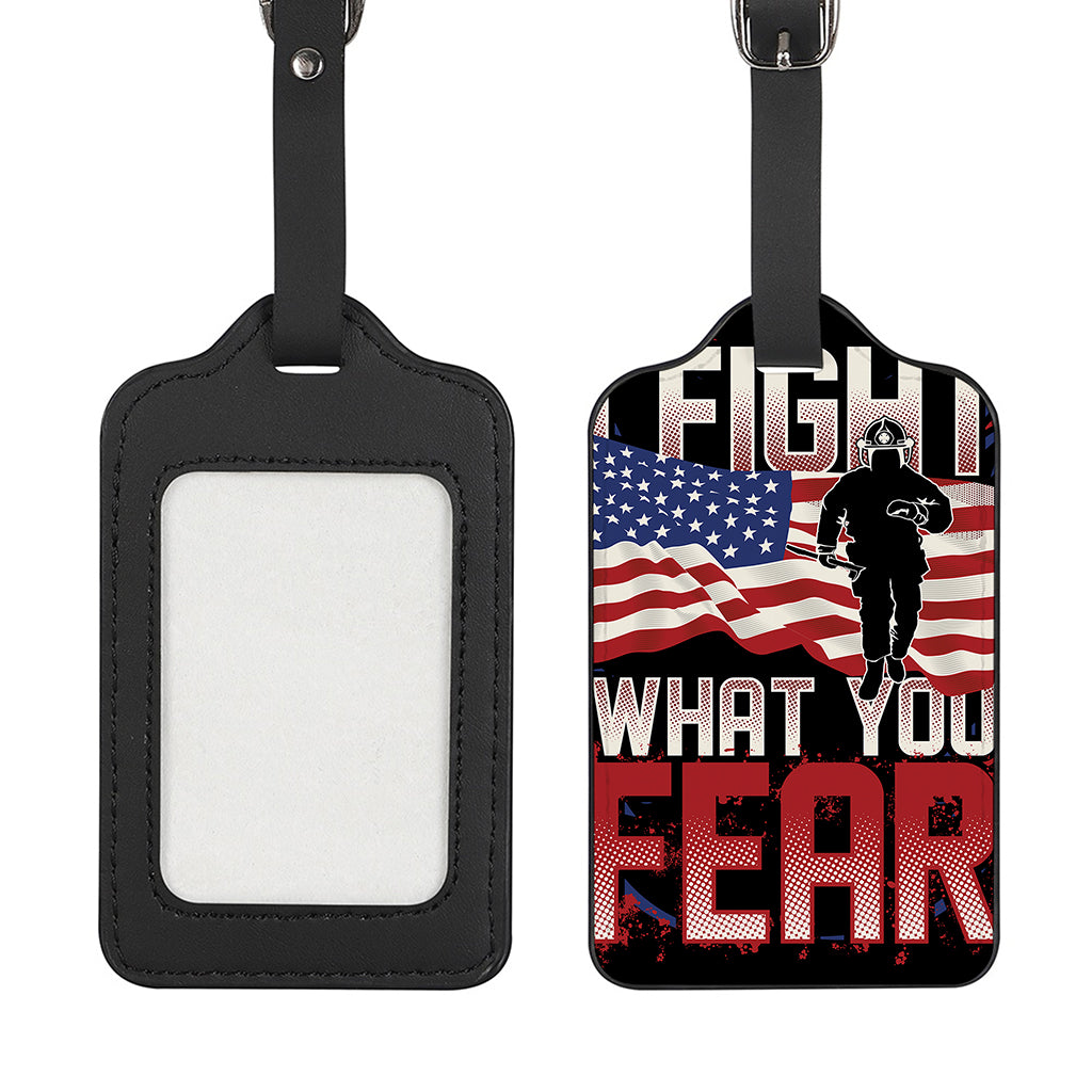 Firefighter I Fight What You Fear Print Luggage Tag