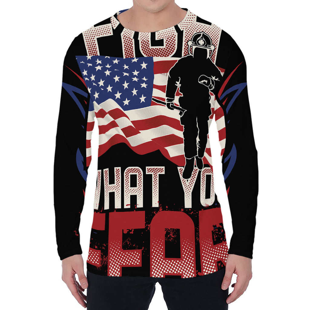 Firefighter I Fight What You Fear Print Men's Long Sleeve T-Shirt