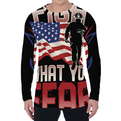 Firefighter I Fight What You Fear Print Men's Long Sleeve T-Shirt