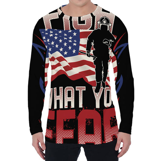 Firefighter I Fight What You Fear Print Men's Long Sleeve T-Shirt
