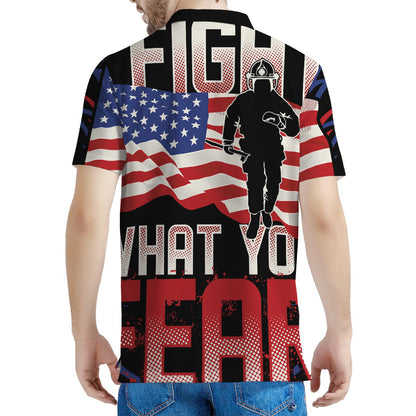 Firefighter I Fight What You Fear Print Men's Polo Shirt