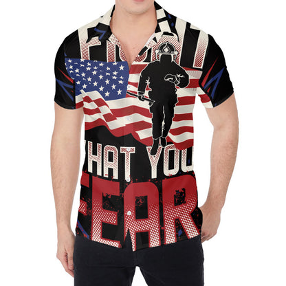 Firefighter I Fight What You Fear Print Men's Shirt