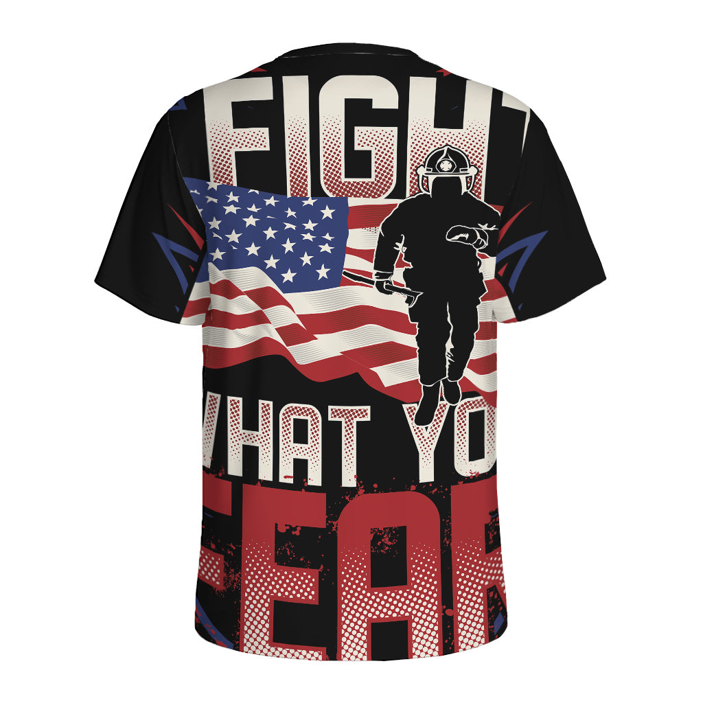 Firefighter I Fight What You Fear Print Men's Sports T-Shirt