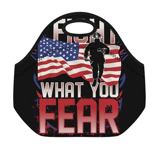 Firefighter I Fight What You Fear Print Neoprene Lunch Bag