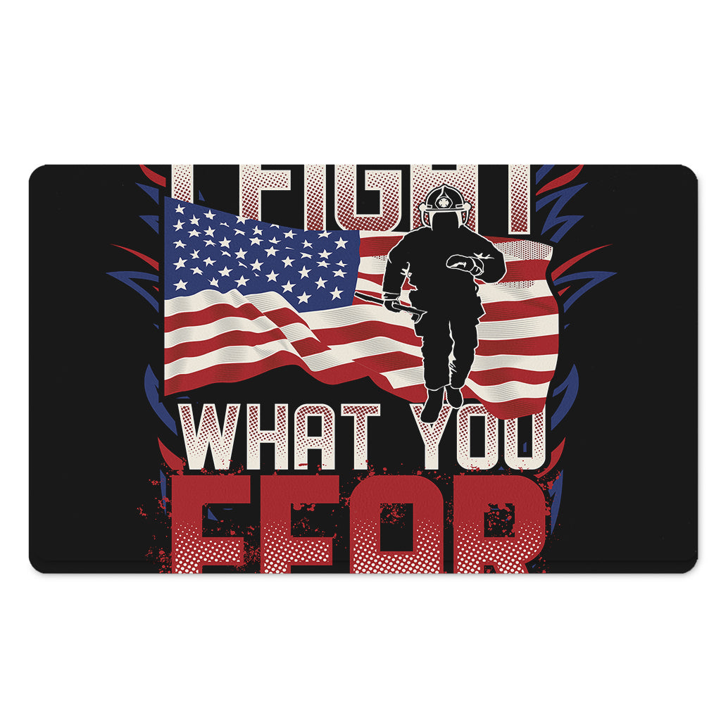 Firefighter I Fight What You Fear Print Polyester Doormat