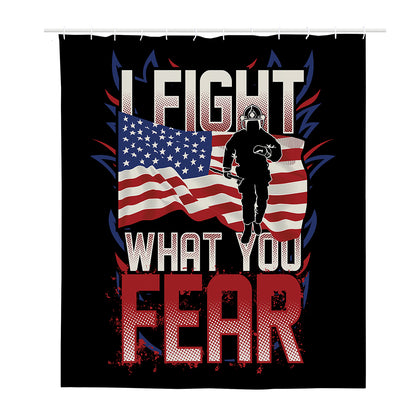 Firefighter I Fight What You Fear Print Polyester Shower Curtain