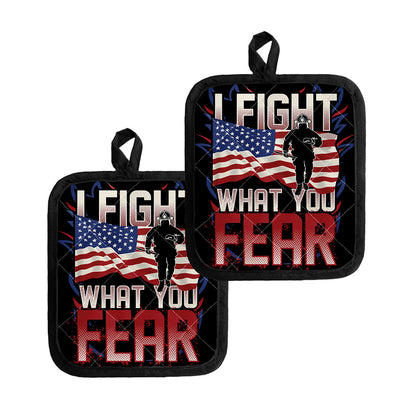 Firefighter I Fight What You Fear Print Pot Holders