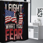 Firefighter I Fight What You Fear Print Premium Shower Curtain