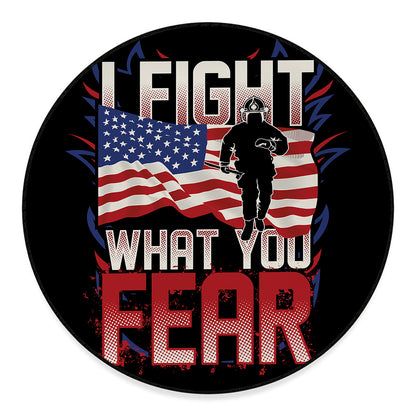 Firefighter I Fight What You Fear Print Round Floor Mat