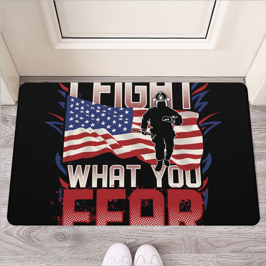 Firefighter I Fight What You Fear Print Rubber Doormat