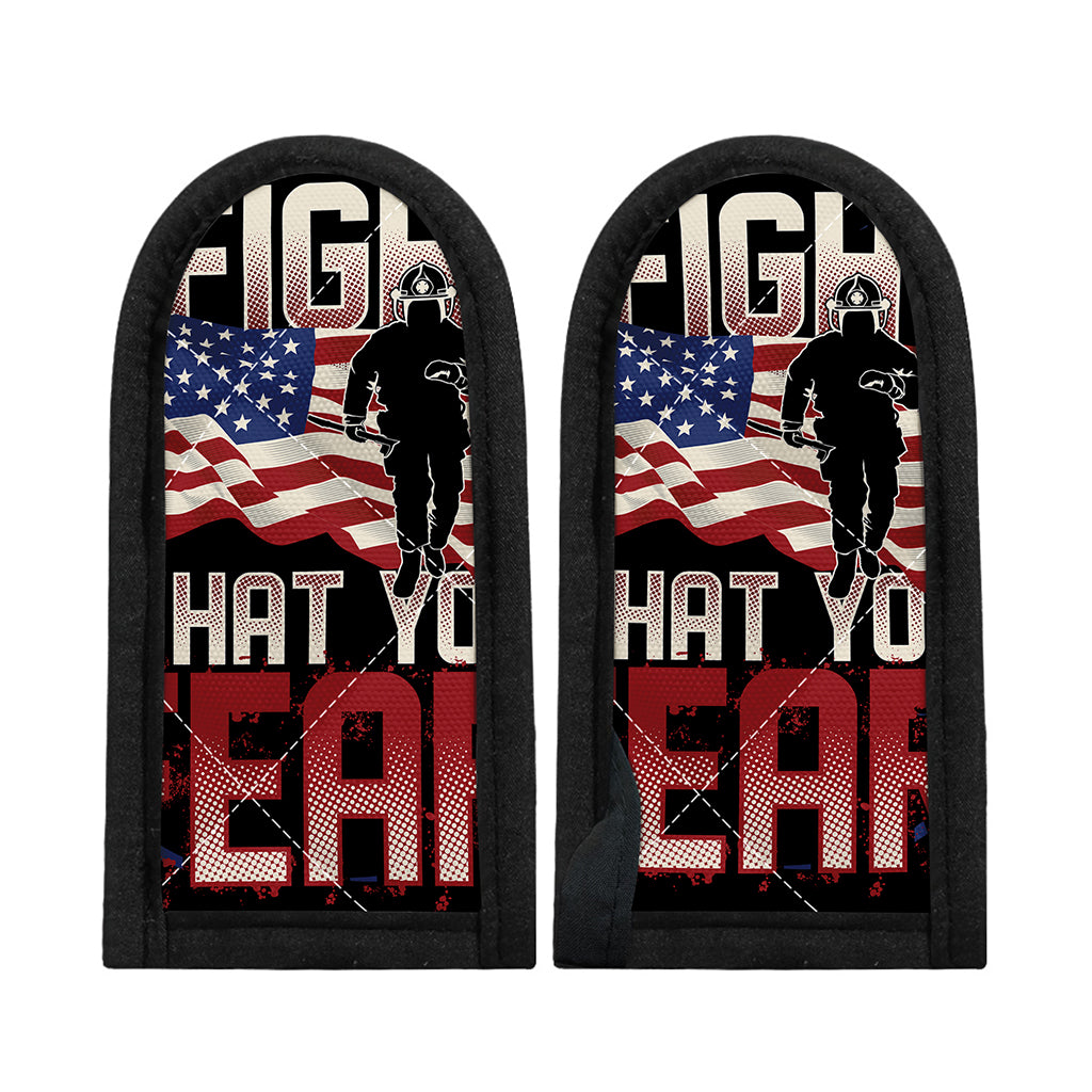 Firefighter I Fight What You Fear Print Skillet Handle Cover