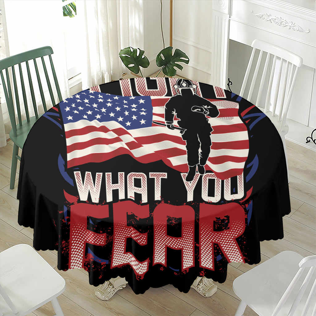 Firefighter I Fight What You Fear Print Waterproof Round Tablecloth