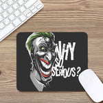 Laughing Joker Why So Serious Print Mouse Pad