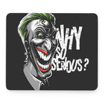 Laughing Joker Why So Serious Print Mouse Pad