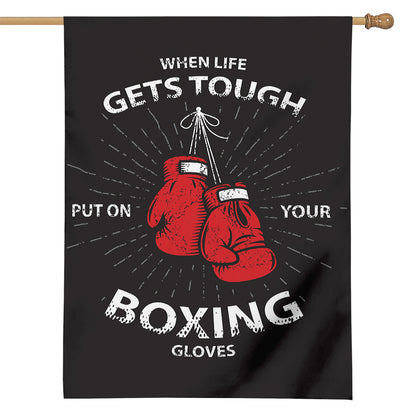 Put On Your Boxing Gloves Print House Flag