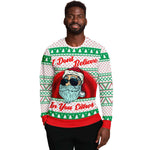 I Don't Believe In You Either Ugly Christmas Sweater