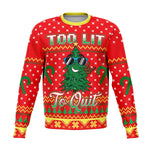 Too Lit To Quit Ugly Christmas Sweater