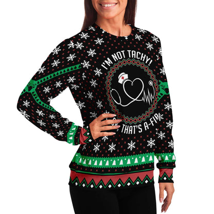 I'm Not Tachy OK That's A-Fib Ugly Christmas Sweater