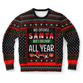 No Offense Santa But I Deliver All Year Long Ugly Christmas Sweater