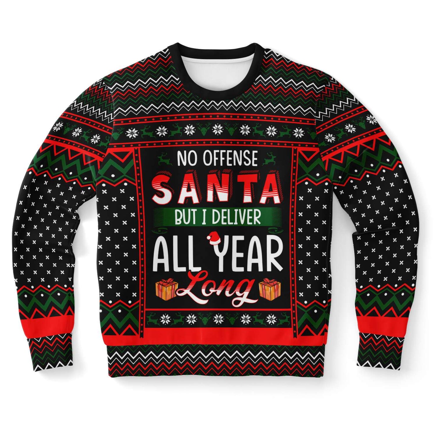 No Offense Santa But I Deliver All Year Long Ugly Christmas Sweater