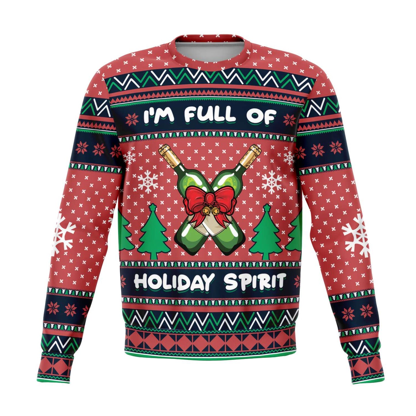 I'm Full Of Holiday Spirit Ugly Christmas Sweater
