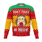 Don't Touch My Present Ugly Christmas Sweater
