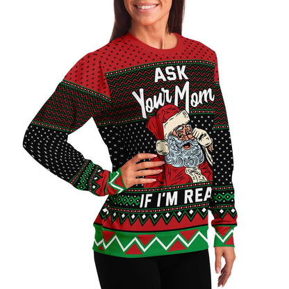 Ask Your Mom If I'm Real Ugly Christmas Sweater