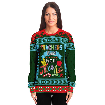 Teachers Always Make The Nice List Ugly Christmas Sweater