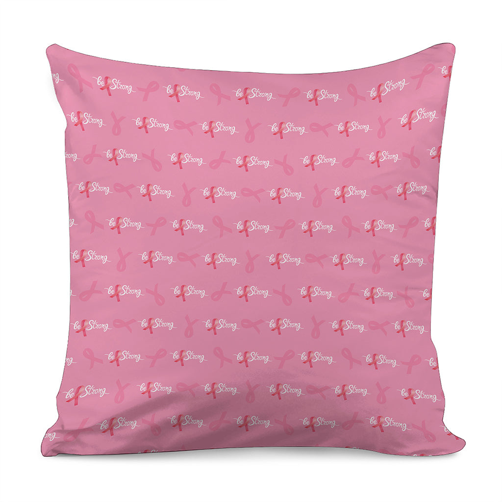 Be Strong Breast Cancer Pattern Print Pillow Cover