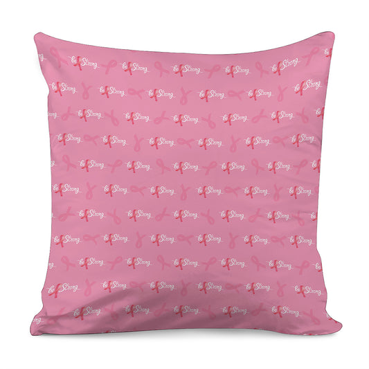Be Strong Breast Cancer Pattern Print Pillow Cover
