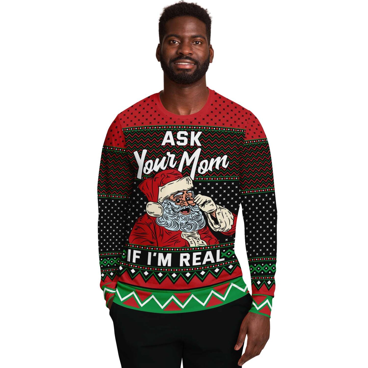 Ask Your Mom If I'm Real Ugly Christmas Sweater