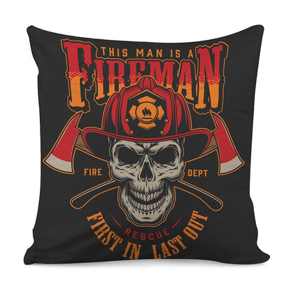 Firefighter First In Last Out Print Pillow Cover