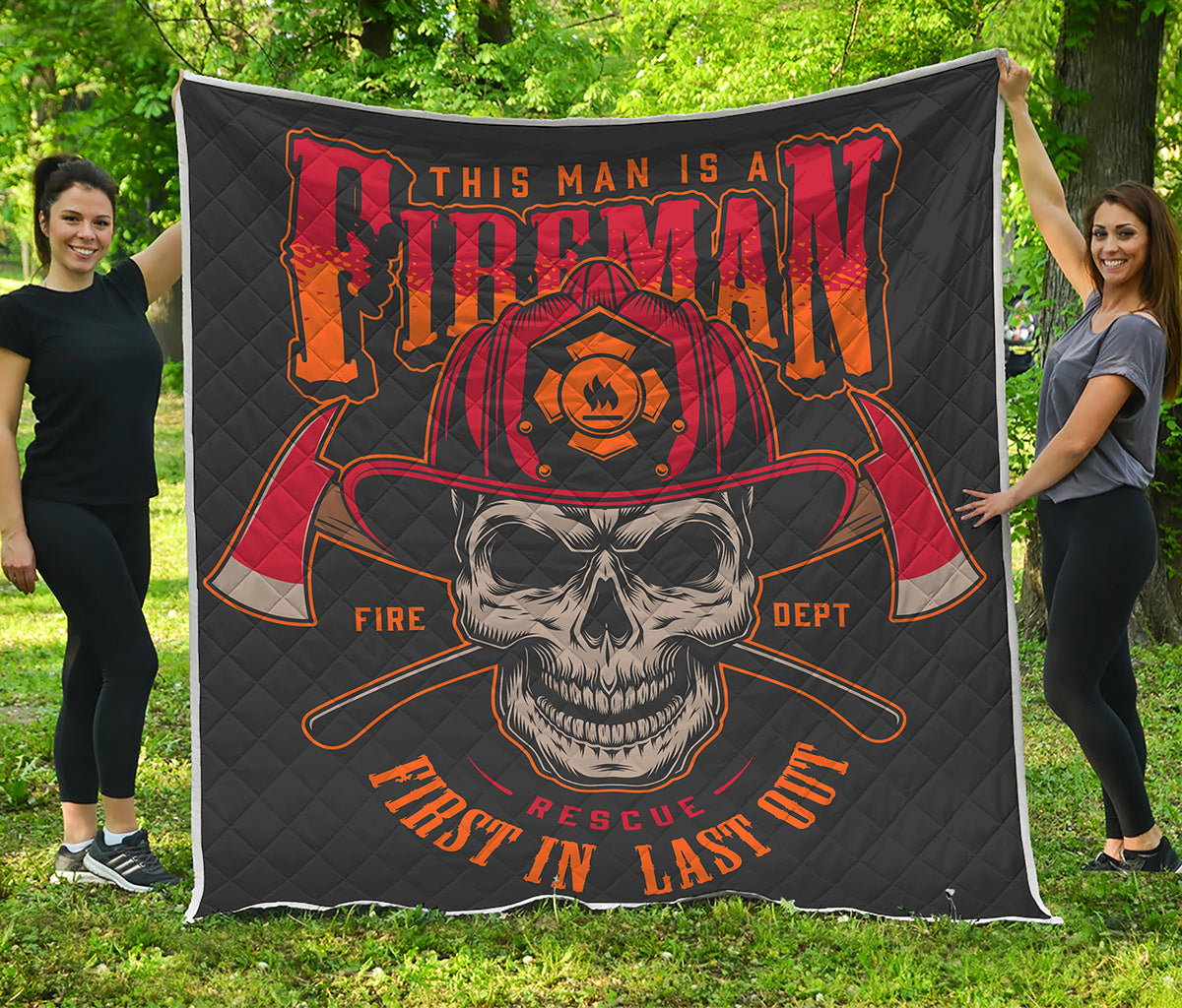 Firefighter First In Last Out Print Quilt