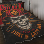 Firefighter First In Last Out Print Quilt Bed Set
