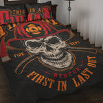 Firefighter First In Last Out Print Quilt Bed Set