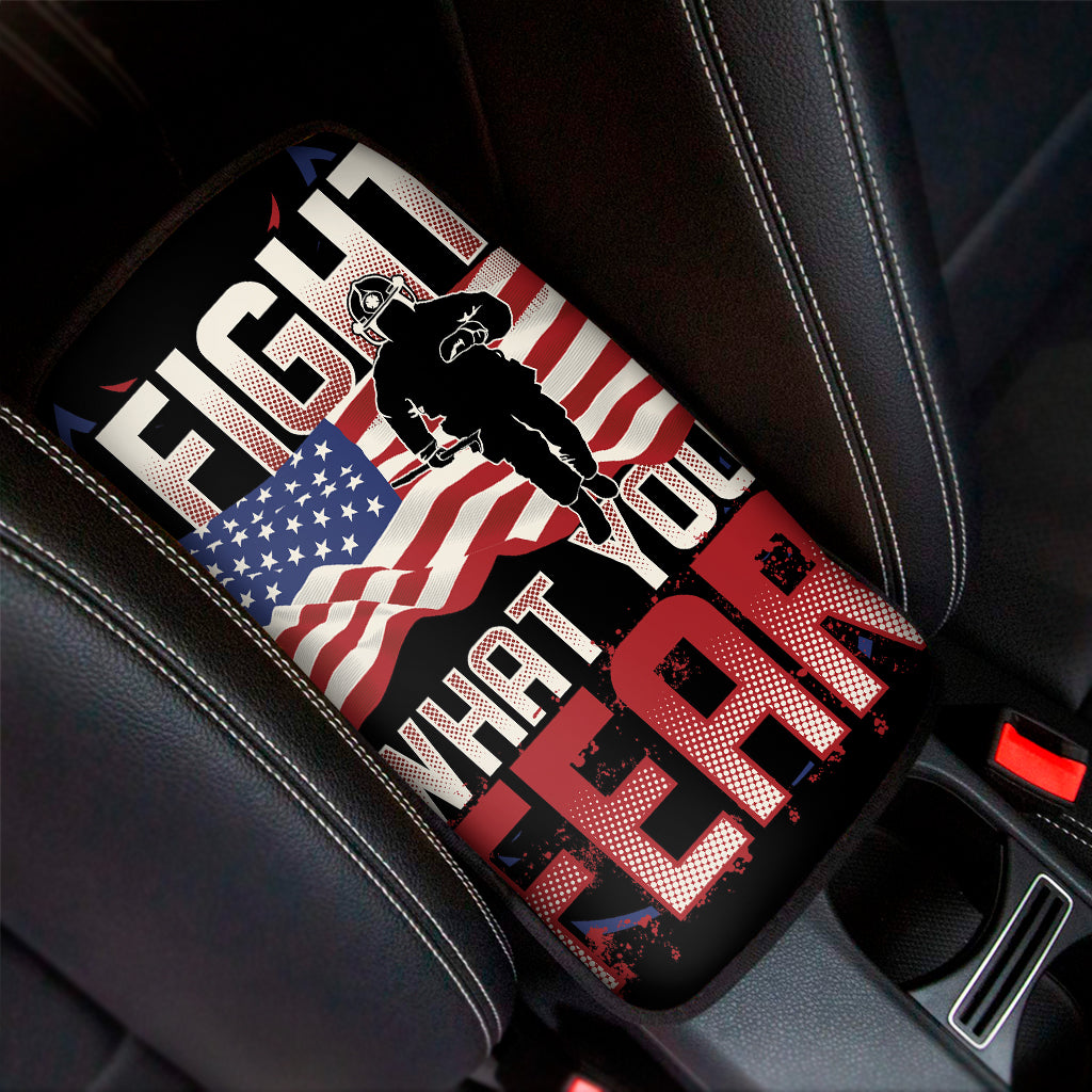 Firefighter I Fight What You Fear Print Car Center Console Cover