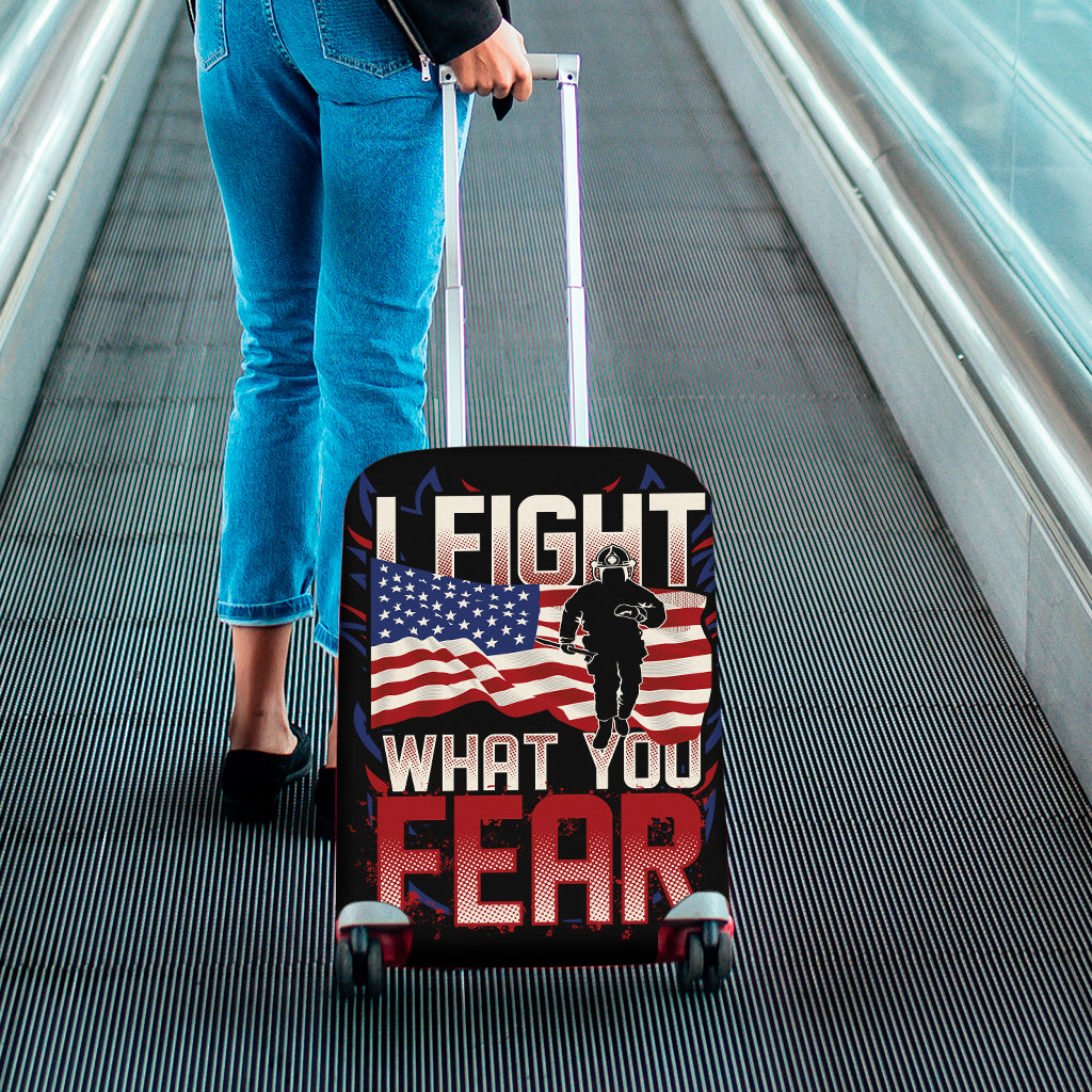 Firefighter I Fight What You Fear Print Luggage Cover