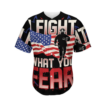 Firefighter I Fight What You Fear Print Men's Baseball Jersey